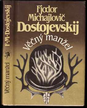 Fedor Michajlovič Dostojevskij: Věčný manžel