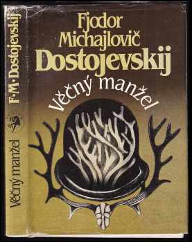 Fedor Michajlovič Dostojevskij: Věčný manžel