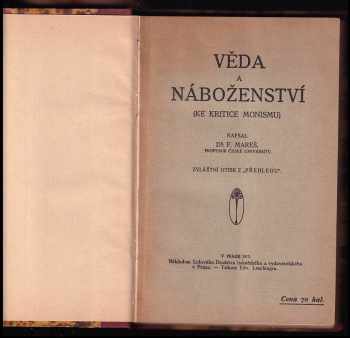 František Mareš: Věda a náboženství - (ke kritice monismu) + Filosofie Jana Brázdy ze Zlámané Lhoty o nesmrtelnosti lidské duše, čili, První výstřel Brázdův naproti nábožnému spisu Alfonse Šťastného o spasení po smrti + Řád bratří kazatelů čili dominikánů