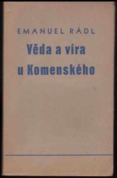 Emanuel Rádl: Věda a víra u Komenského