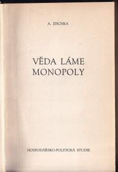 Anton Zischka: Věda láme monopoly