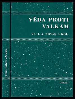 Vladimír J. A Novák: Věda proti válkám