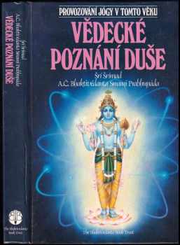A. Č. Bhaktivédanta Swami Prabhupáda: Vědecké poznání duše