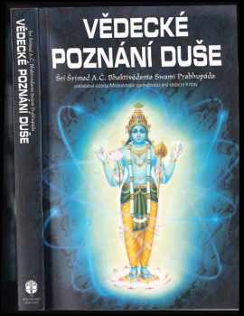 Vědecké poznání duše - A. Č. Bhaktivédanta Swami Prabhupáda (1996, Bhaktivedanta Book Trust) - ID: 797642