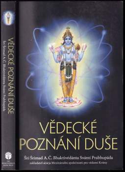 A. Č. Bhaktivédanta Swami Prabhupáda: Vědecké poznání duše