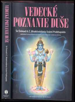 A. Č. Bhaktivédanta Swami Prabhupáda: Vedecké poznanie duše