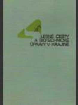 Lesné cesty a biotechnické úpravy v krajine