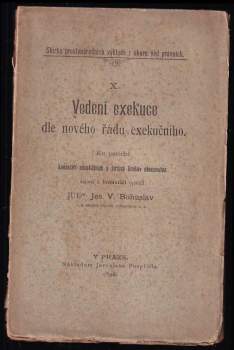 Josef Václav Bohuslav: Vedení exekuce dle nového řádu exekučního