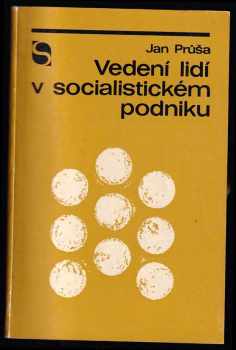 Jan Průša: Vedení lidí v socialistickém podniku