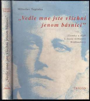 "Vedle mne jste všichni jenom básníci"