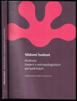 Vědomí hodnot : hodnoty (nejen) v antropologických perspektivách