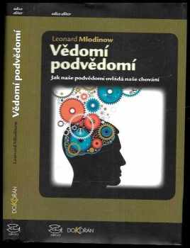 Leonard Mlodinow: Vědomí podvědomí