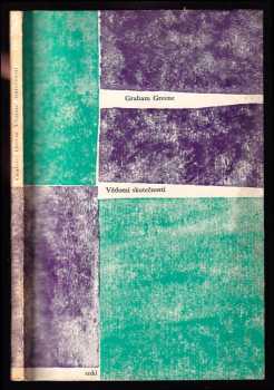 Vědomí skutečnosti - Graham Greene (1965, Státní nakladatelství krásné literatury a umění) - ID: 60210