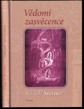Rudolf Steiner: Vědomí zasvěcence