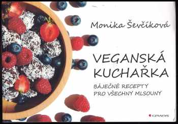Monika Ševčíková: Veganská kuchařka