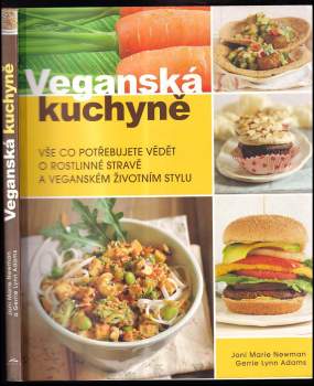 Veganská kuchyně : vše co potřebujete vědět o rostlinné stravě a veganském životním stylu