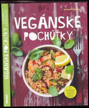 Veganské pochoutky : 100 moderních a zdravých receptů