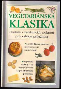 Vegetariánská klasika : zdravě jíst - zdravě žít