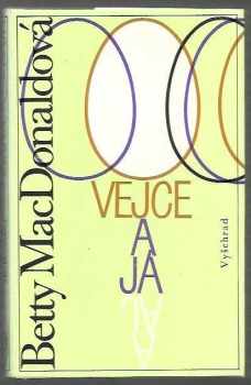 Vejce a já - Betty MacDonald (1989, Vyšehrad) - ID: 480765