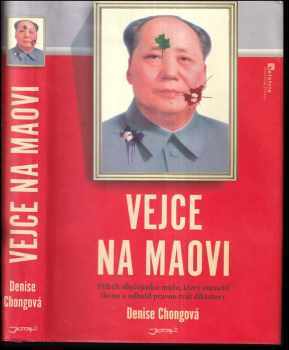 Denise Chong: Vejce na Maovi : příběh obyčejného muže, který zneuctil ikonu a odhalil pravou tvář diktatury
