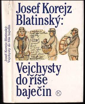Josef Korejz-Blatinský: Vejchysty do říše baječin