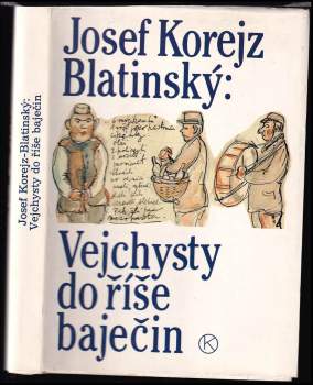 Vejchysty do říše baječin - Josef Korejz-Blatinský (1988, Kruh) - ID: 858086