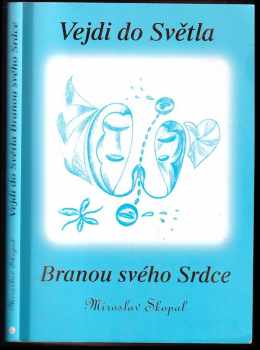"Vejdi do Světla branou svého srdce"