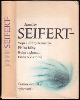 Vějíř Boženy Němcové ; Přilba hlíny ; Ruka a plamen ; Píseň o Viktorce : Přilba hliny. Ruka a plamen. Píseň o Viktorce - Jaroslav Seifert (1987, Československý spisovatel) - ID: 721781