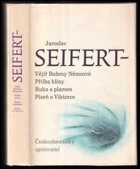 Vějíř Boženy Němcové ; Přilba hlíny ; Ruka a plamen ; Píseň o Viktorce : Přilba hliny. Ruka a plamen. Píseň o Viktorce - Jaroslav Seifert (1987, Československý spisovatel) - ID: 468696