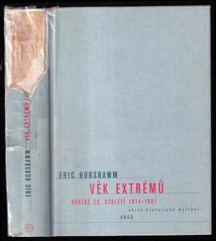 E. J Hobsbawm: Věk extrémů - krátké 20. století 1914-1991