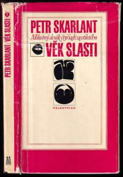 Petr Skarlant: Věk slasti