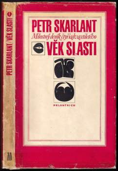 Věk slasti : milostný deník čtyřiadvacetiletého : 1963-65