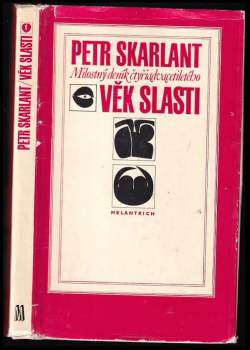 Petr Skarlant: Věk slasti