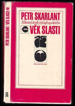 Petr Skarlant: Věk slasti