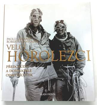 Velcí horolezci : [předchůdci a dobyvatelé osmitisícovek]