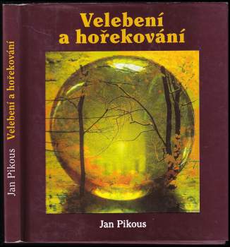 Jan Pikous: Velebení a hořekování