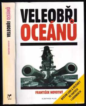 Veleobři oceánů - František Novotný (2003, Albatros) - ID: 605362