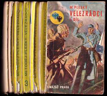 Metoděj Pleský: Velezrádci I - V - KOMPLETNÍ - V šedých mundurech - vzpomínky ze světové války 1914-1915. +  Na rozvědkách - vzpomínky ze světové války 1916-1917 + U Zborova : vzpomínky ze světové války 1917 + Na řece Volze : vzpomínky ze světové války 1918 + Na Sibiři : vzpomínky ze světové války 1918-1920