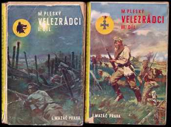 Metoděj Pleský: Velezrádci I - V - KOMPLETNÍ - V šedých mundurech - vzpomínky ze světové války 1914-1915. +  Na rozvědkách - vzpomínky ze světové války 1916-1917 + U Zborova : vzpomínky ze světové války 1917 + Na řece Volze : vzpomínky ze světové války 1918 + Na Sibiři : vzpomínky ze světové války 1918-1920