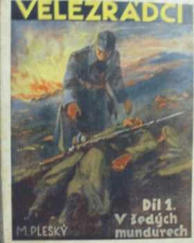 Velezrádci : Díl první - vzpomínky ze světové války 1914-1915 - Metoděj Pleský (1936, Družina dobrovolců, Osvětový odbor) - ID: 290559