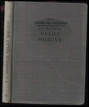 Tomáš Garrigue Masaryk: Velicí mužové