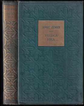 Adolf Zeman: Veliká hra : druhá kniha legionářské trilogie Bouře : román italských legií