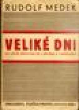 Rudolf Medek: Veliké dni