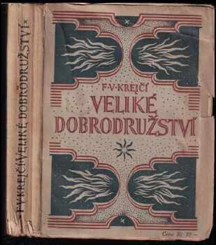 F. V Krejčí: Veliké dobrodružství - Dojmy a poznatky z cesty kolem světa