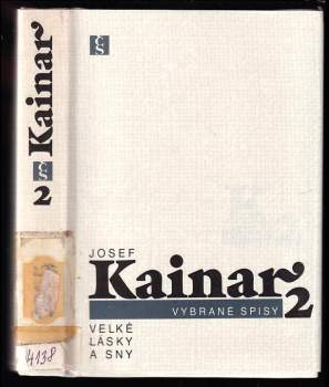 Josef Kainar: Veliké lásky a sny
