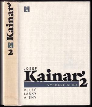 Josef Kainar: Veliké lásky a sny