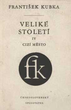 František Kubka: Veliké století