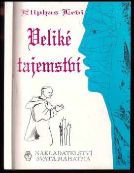 Veliké tajemství, čili, Odhalený okultismus