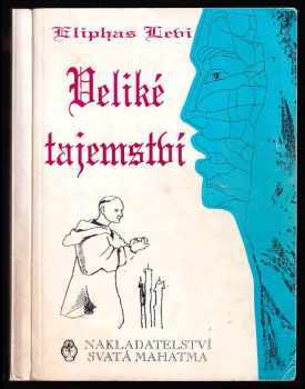 Eliphas Lévi: Veliké tajemství, čili, Odhalený okultismus