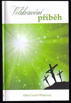 Ellen Gould Harmon White: Velikonoční příběh